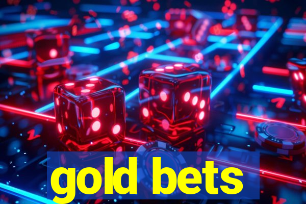 gold bets